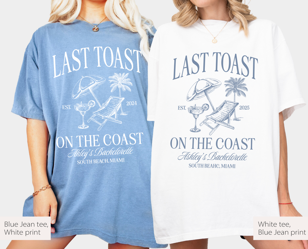 Last Toast on the Coast Beach Bachelorette Party Shirt