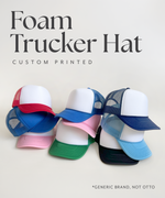 Custom Printed Foam Trucker Hat