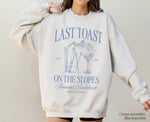 Last Toast on the Slopes Sweatshirt, Ski Resort Bachelorette Shirt, Mountains Bachelorette
