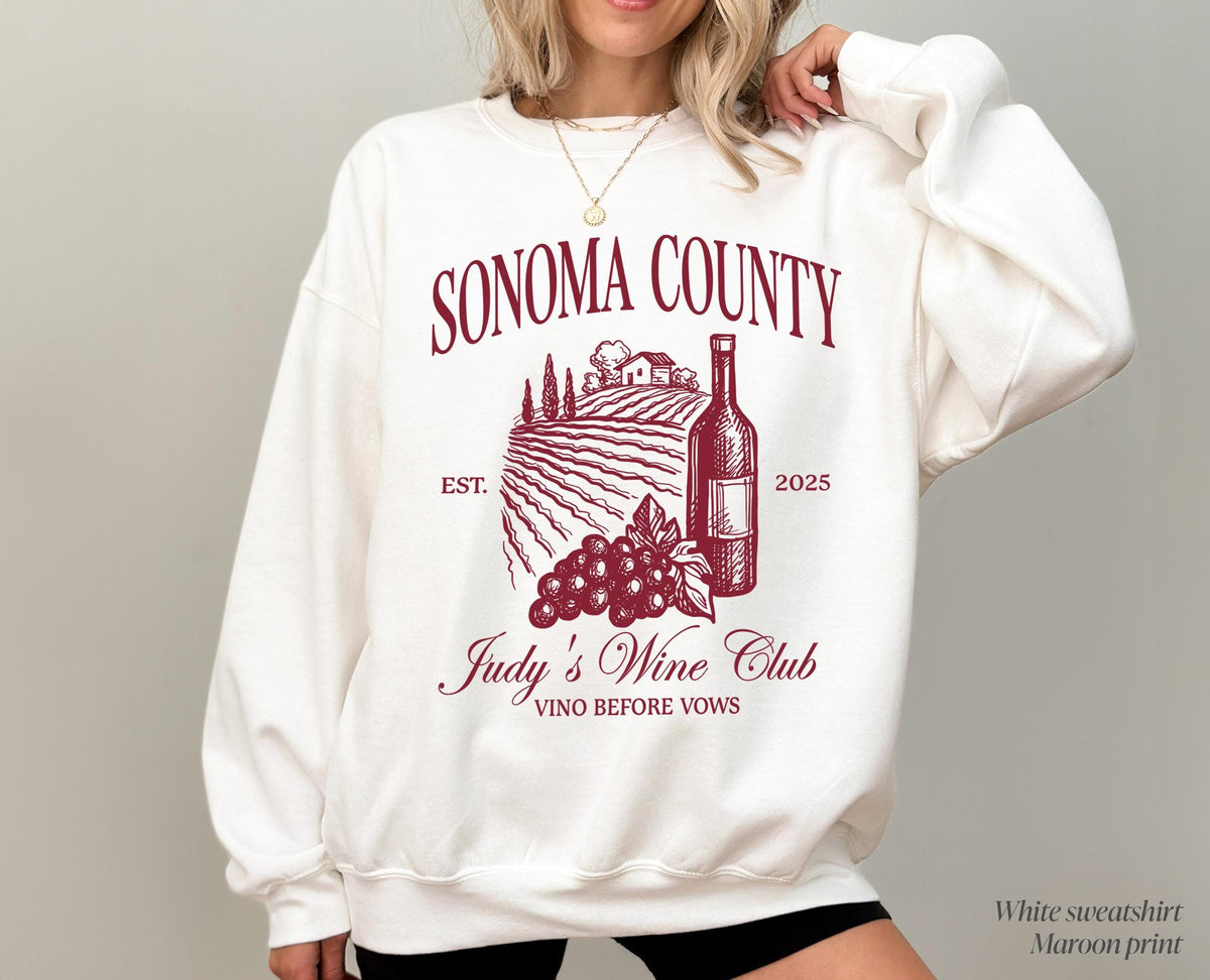 Wine Club Bachelorette Sweatshirt, Sonoma Girls Trip Sweatshirt, Custom Wine Sweatshirt, Napa Valley Sweatshirt, Wine Tasting Sweatshirt
